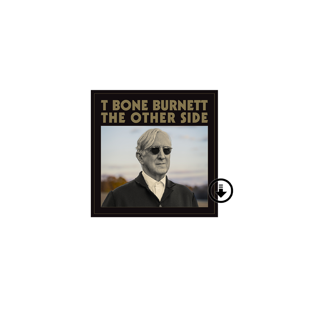 T Bone Burnett: The Other Side Digital